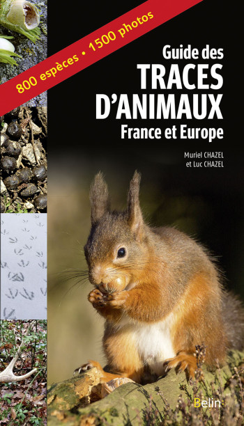 GUIDE DES TRACES D'ANIMAUX - FRANCE ET EUROPE - CHAZEL - BELIN