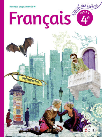 L'ENVOL DES LETTRES FRANÇAIS - 4E (2016) - COLLECTIF - BELIN EDUCATION L'ENVOL DES LETTRES FRANÇAIS - 4E (2016) - COLLECTIF - BELIN EDUCATION