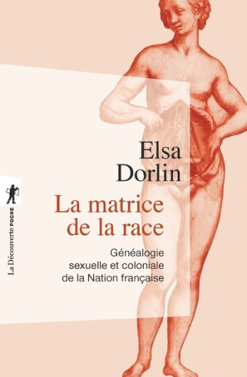 LA MATRICE DE LA RACE - DORLIN ELSA - LA DECOUVERTE