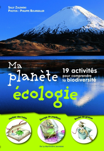 MA PLANETE ECOLOGIE - 19 ACTIVITES POUR COMPRENDRE LA BIODIVERSITE - ZALEWSKI/BOURSEILLER - MARTINIERE J