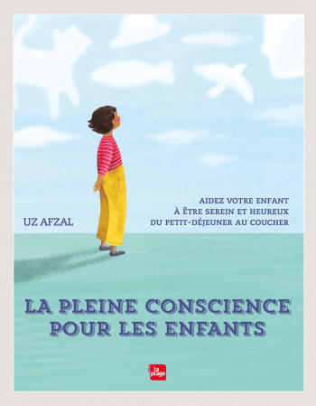 LA PLEINE CONSCIENCE POUR LES ENFANTS - AFZAL UZ - LA PLAGE