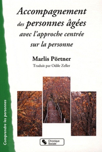 ACCOMPAGNEMENT DES PERSONNES AGEES - AVEC L'APPROCHE CENTREE SUR LES PERSONNES - PORTNER MARLIS - CHRONIQUE SOCIA