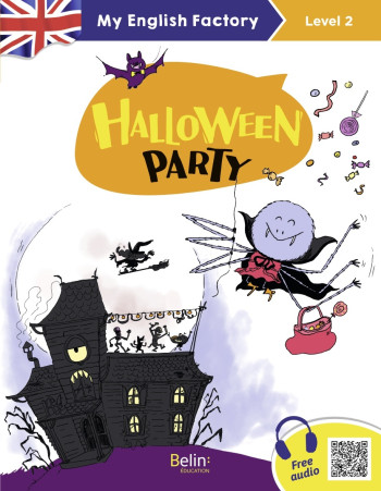 MY ENGLISH FACTORY - HALLOWEEN PARTY (LEVEL 2) - AYACHE SOLANGE - BELIN EDUCATION