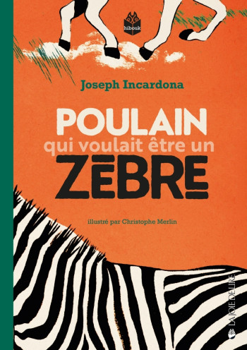 POULAIN QUI VOULAIT ÊTRE UN ZÈBRE - INCARDONA JOSEPH - LA JOIE DE LIRE