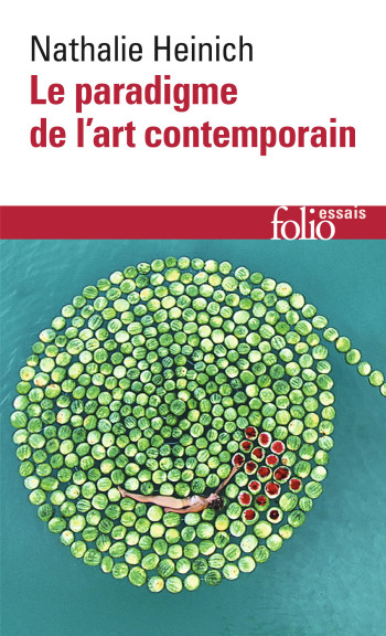 LE PARADIGME DE L'ART CONTEMPORAIN - HEINICH NATHALIE - FOLIO