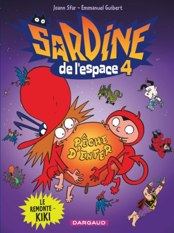 SARDINE DE L'ESPACE - TOME 4 - LE REMONTE-KIKI - GUIBERT EMMANUEL - DARGAUD