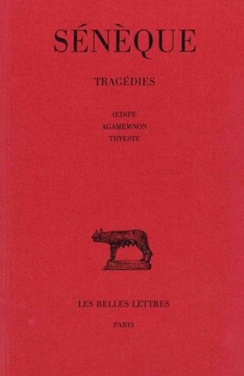 TRAGÉDIES. TOME II : ŒDIPE - AGAMEMNON - THYESTE - SENEQUE - BELLES LETTRES