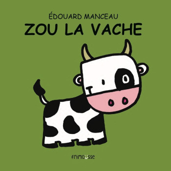 ZOU LA VACHE - MANCEAU EDOUARD - FRIMOUSSE