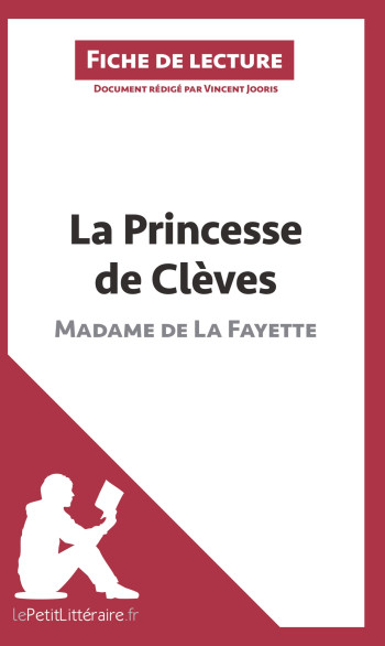 LA PRINCESSE DE CLÈVES DE MADAME DE LAFAYETTE (FICHE DE LECTURE) - JOORIS VINCENT - LEPETITLITTERAI