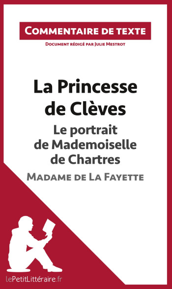 COMMENTAIRE ET ANALYSE DE TEXTE  LA PRINCESSE DE CLÈVES - LE PORTRAIT DE MADEMOISELLE DE CHARTRES - - LEPETITLITTERAIRE - LEPETITLITTERAI