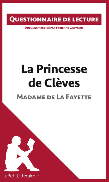 QUESTIONNAIRE DE LECTURE  LA PRINCESSE DE CLÈVES DE MADAME DE LA FAYETTE - LEPETITLITTERAIRE - LEPETITLITTERAI