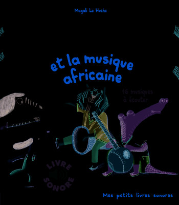 PACO ET LA MUSIQUE AFRICAINE - LE HUCHE MAGALI - GALLIMARD JEUNE