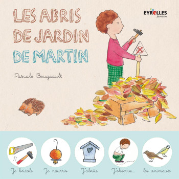 LES ABRIS DE JARDIN DE MARTIN - BOUGEAULT PASCALE - EYROLLES