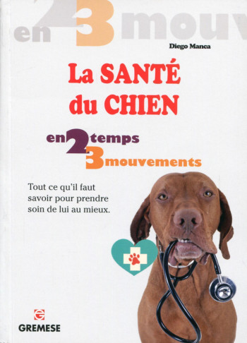 LA SANTÉ DU CHIEN - MANCA DIEGO - GREMESE