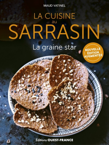 LA CUISINE AU SARRASIN - VATINEL MAUD - OUEST FRANCE LA CUISINE AU SARRASIN - VATINEL MAUD - OUEST FRANCE