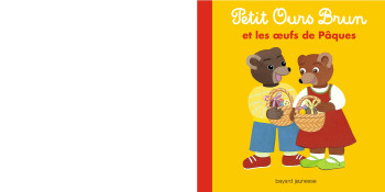 PETIT OURS BRUN ET LES OEUFS DE PÂQUES - AUBINAIS MARIE - BAYARD JEUNESSE PETIT OURS BRUN ET LES OEUFS DE PÂQUES - AUBINAIS MARIE - BAYARD JEUNESSE