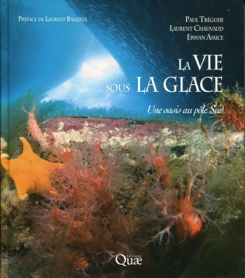 LA VIE SOUS LA GLACE - TREGUER PAUL - QUAE