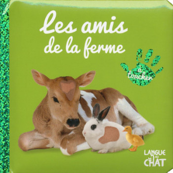 BÉBÉ TOUCHE-À-TOUT LES AMIS DE LA FERME - TOME 23B - LACHARRON DELPHINE - LANGUE AU CHAT