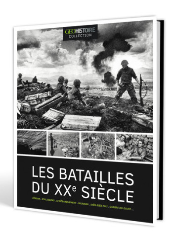 LES BATAILLES DU XXÈME SIÈCLE - GEO HISTOIRE COLLECTION - COLLECTIF - GEO