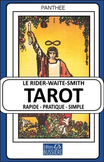 LE RIDER-WAITE-SMITH TAROT - RAPIDE - PRATIQUE - SIMPLE - PANTHEE - BUSSIERE