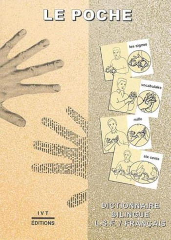 POCHE (LE) - DICTIONNAIRE BILINGUE LSF/FRANÇAIS - GIROD GALANT - IVT