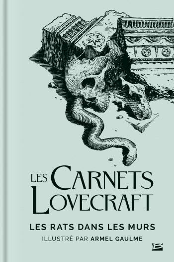 LES CARNETS LOVECRAFT : LES RATS DANS LES MURS - GAULME ARMEL - BRAGELONNE