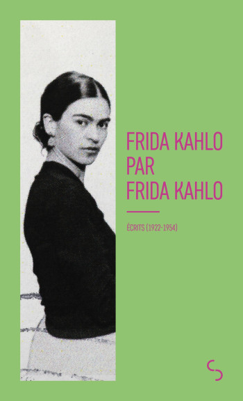 FRIDA KAHLO PAR FRIDA KAHLO - KAHLO FRIDA - BOURGOIS