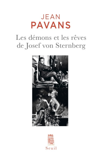 LES DÉMONS ET LES RÊVES DE JOSEF VON STERNBERG - PAVANS JEAN - SEUIL