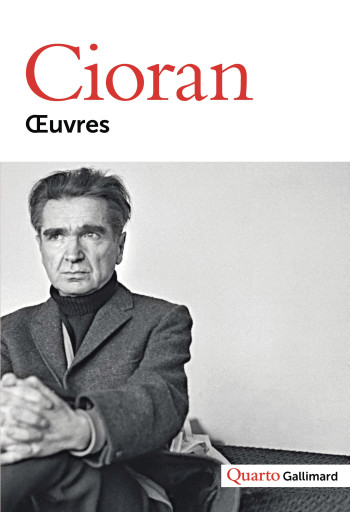 OEUVRES - CIORAN - GALLIMARD