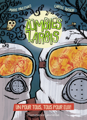 ZOMBIES ZARBIS - VOL03 - UN POUR TOUS, TOUS POUR EUX ! - PAVLENKO/TREBOR - FLAM JEUNESSE