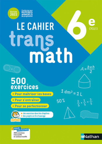 CAHIER TRANSMATH 6E 2022 - CAHIER DE L'ELEVE - CHRETIEN/JORIOZ - NATHAN