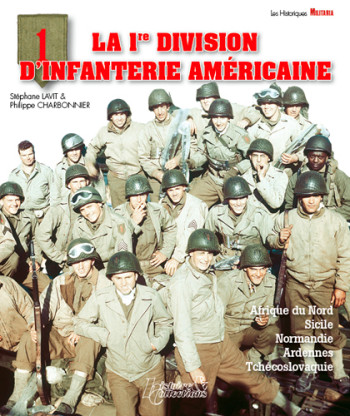 PREMIERE DIVISION D'INFANTERIE AMERICAINE ( FR) - BIG RED ONE - XXX - HISTOIRE COLLEC