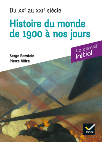 INITIAL - HISTOIRE DU XXE SIECLE - COMPIL PREPA CONCOURS - BERSTEIN/MILZA - HATIER