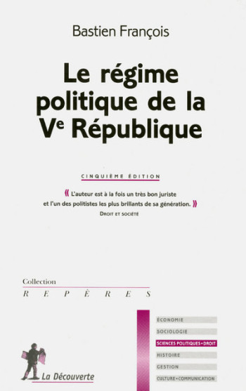 LE REGIME POLITIQUE DE LA VE REPUBLIQUE (5EME ED.) - FRANCOIS BASTIEN - LA DECOUVERTE