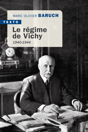 LE REGIME DE VICHY - 1940-1944 - BARUCH MARC-OLIVIER - TALLANDIER