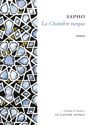 LA CHAMBRE TURQUE - SAPHO - CASTOR ASTRAL