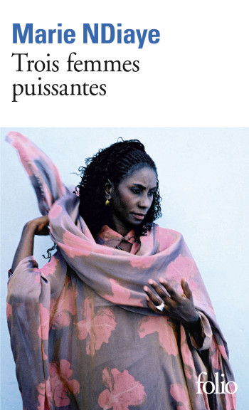 TROIS FEMMES PUISSANTES - NDIAYE MARIE - FOLIO