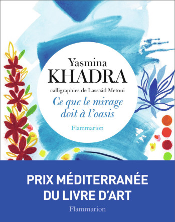 CE QUE LE MIRAGE DOIT A L'OASIS - KHADRA YASMINA - FLAMMARION