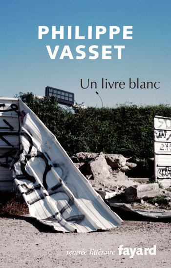 UN LIVRE BLANC - VASSET PHILIPPE - FAYARD