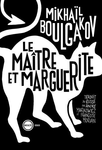 LE MAÎTRE ET MARGUERITE - BOULGAKOV MIKHAIL - INCULTE