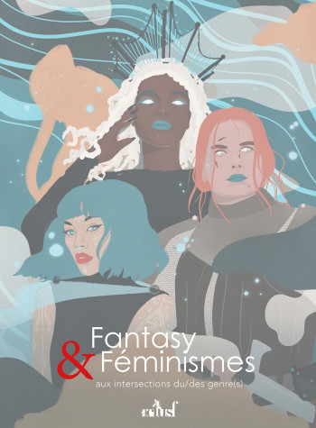 FANTASY ET FEMINISMES - MARIE LUCIE BOUGON - ACTUSF