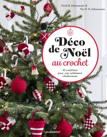 DÉCO DE NOËL AU CROCHET - JOHANNESEN PIA H. H. - MARABOUT