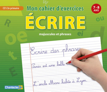 MON CAHIER D'EXERCICES ECRIRE (7-8 A.) CE1 ET CE2 PRIMAIRE - COLLECTIF - CHANTECLER