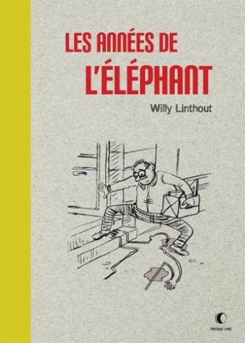 LES ANNÉES DE L'ÉLÉPHANT - LINTHOUT WILLY - PRESQUE LUNE