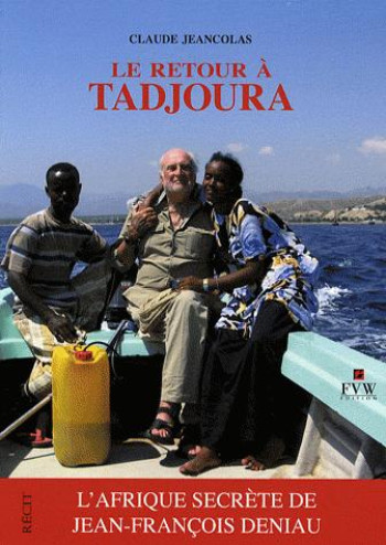 LE RETOUR À TADJOURA - JEANCOLAS CLAUDE - VAN WILDER