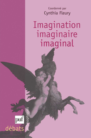 IMAGINATION, IMAGINAIRE, IMAGINAL - FLEURY CYNTHIA (DIR.) - PUF