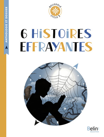 6 HISTOIRES EFFRAYANTES - ANTHOLOGIE - BELIN EDUCATION 6 HISTOIRES EFFRAYANTES - ANTHOLOGIE - BELIN EDUCATION