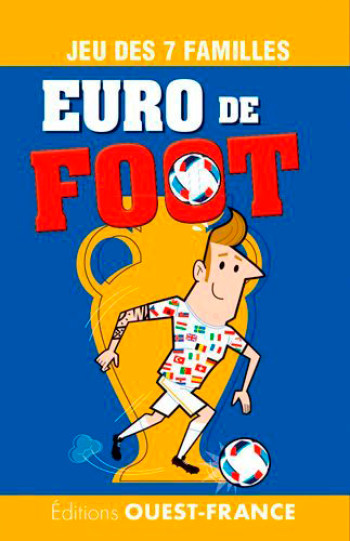 JEU DES 7 FAMILLES - L'EURO DE FOOT - DELERUE RAPHAEL - OUEST FRANCE