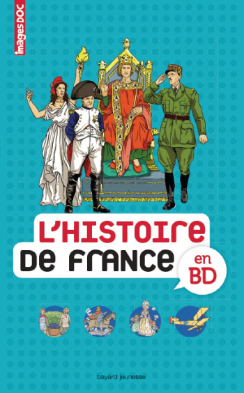 L'HISTOIRE DE FRANCE EN BD - DEUBELBEISS PATRICK - BAYARD JEUNESSE