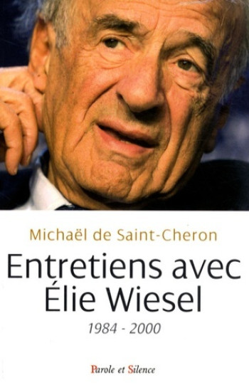 ENTRETIEN AVEC ELIE WIESEL - WIESEL/S CHERON - PAROLE SILENCE